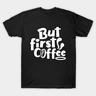 First Coffee T-Shirt